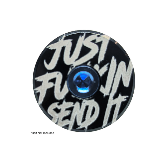 Just Fuckin Send It