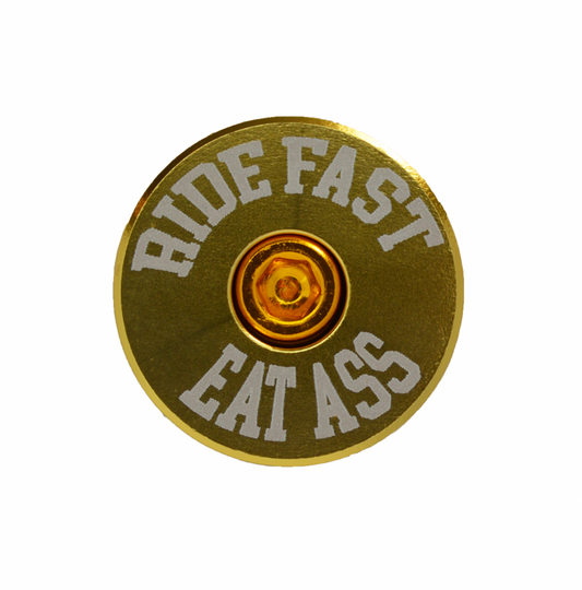 Ride Fast Eat Ass